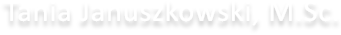 Tania Januszkowski, M.Sc.